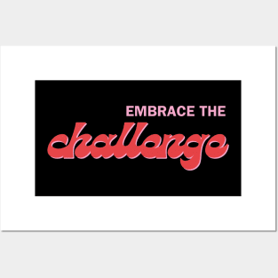 "Embrace the challange" Text Posters and Art